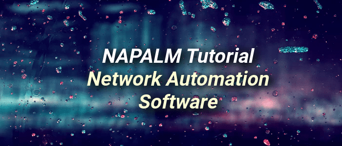 Introduction to NAPALM Network Automation on Cisco IOS